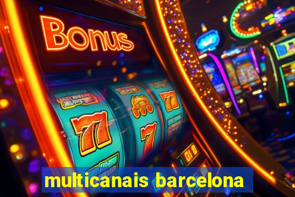 multicanais barcelona